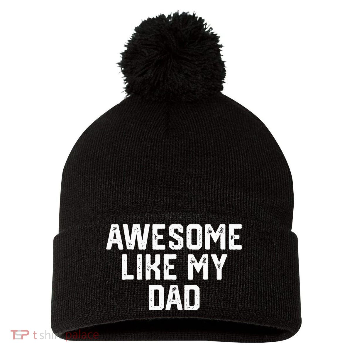 Awesome Like My Dad Father Pom Pom 12in Knit Beanie