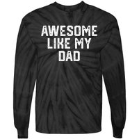 Awesome Like My Dad Father Tie-Dye Long Sleeve Shirt