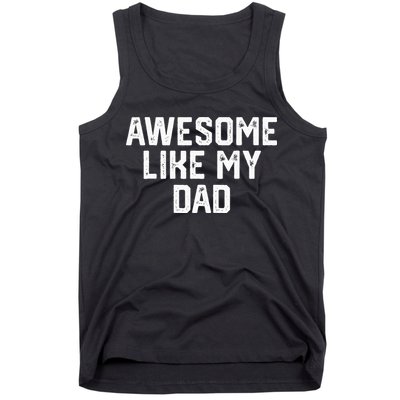Awesome Like My Dad Father Tank Top