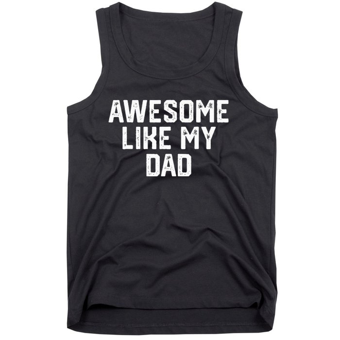 Awesome Like My Dad Father Tank Top