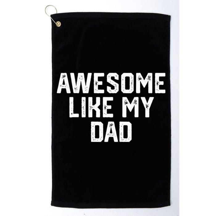 Awesome Like My Dad Father Golf Towel