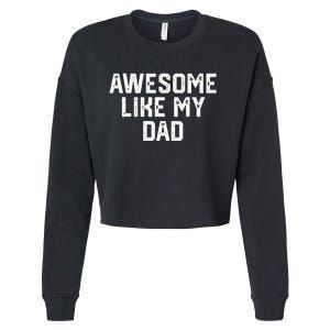 Awesome Like My Dad Father Cropped Pullover Crew