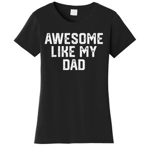 Awesome Like My Dad Father Women's T-Shirt