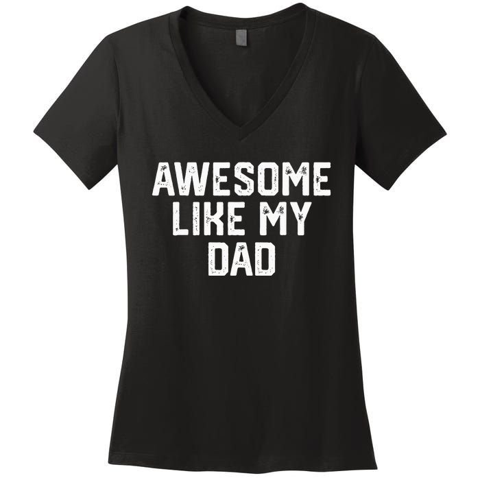 Awesome Like My Dad Father Women's V-Neck T-Shirt