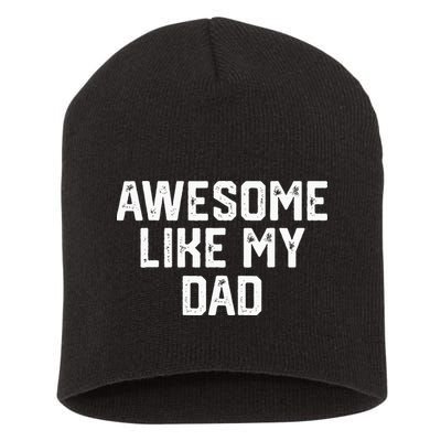 Awesome Like My Dad Father Short Acrylic Beanie