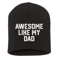 Awesome Like My Dad Father Short Acrylic Beanie
