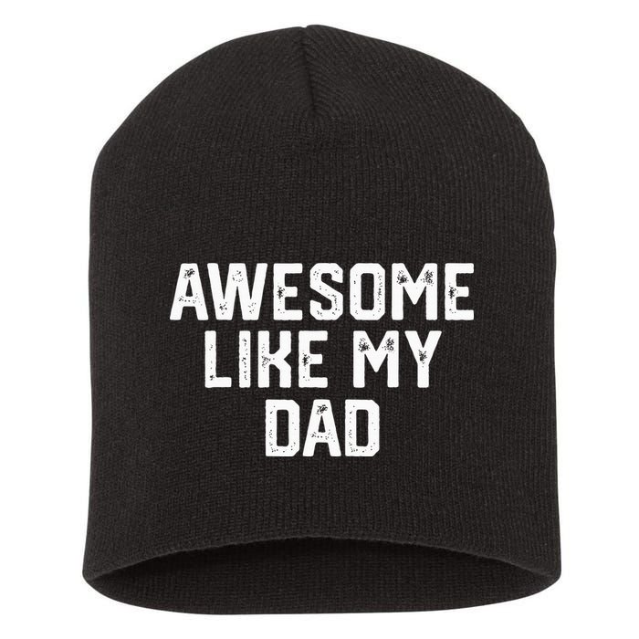Awesome Like My Dad Father Short Acrylic Beanie