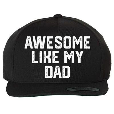 Awesome Like My Dad Father Wool Snapback Cap