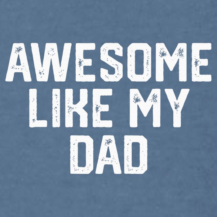 Awesome Like My Dad Father Garment-Dyed Sweatshirt
