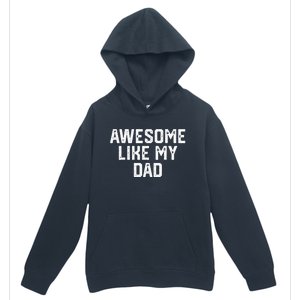 Awesome Like My Dad Father Urban Pullover Hoodie