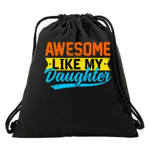 Awesome Like My Daughters Family Lovers Funny Father's Day Drawstring Bag