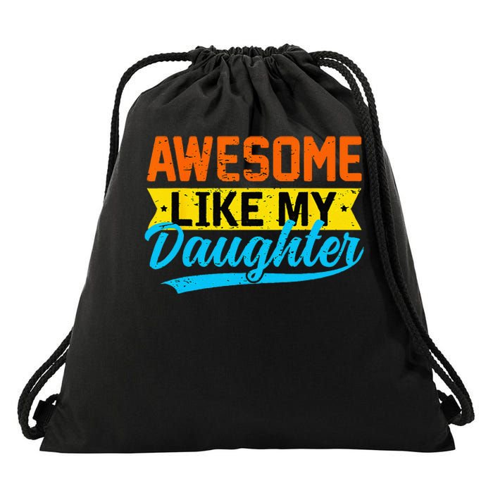 Awesome Like My Daughters Family Lovers Funny Father's Day Drawstring Bag