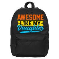 Awesome Like My Daughters Family Lovers Funny Father's Day 16 in Basic Backpack