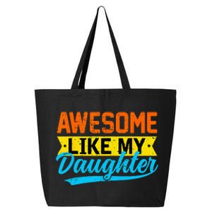 Awesome Like My Daughters Family Lovers Funny Father's Day 25L Jumbo Tote