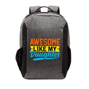 Awesome Like My Daughters Family Lovers Funny Father's Day Vector Backpack