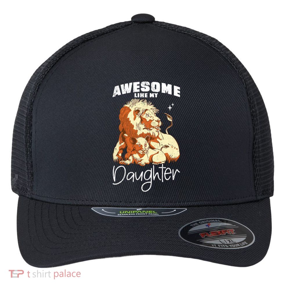 Awesome Like My Daughter. Lion Dad Lion Daughter. Flexfit Unipanel Trucker Cap
