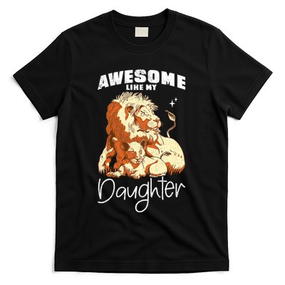 Awesome Like My Daughter. Lion Dad Lion Daughter. T-Shirt