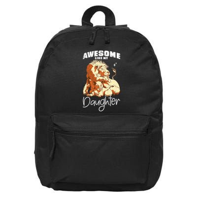 Awesome Like My Daughter. Lion Dad Lion Daughter. 16 in Basic Backpack