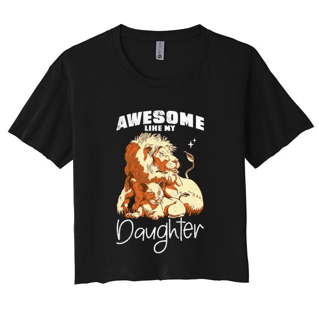 Awesome Like My Daughter. Lion Dad Lion Daughter. Women's Crop Top Tee
