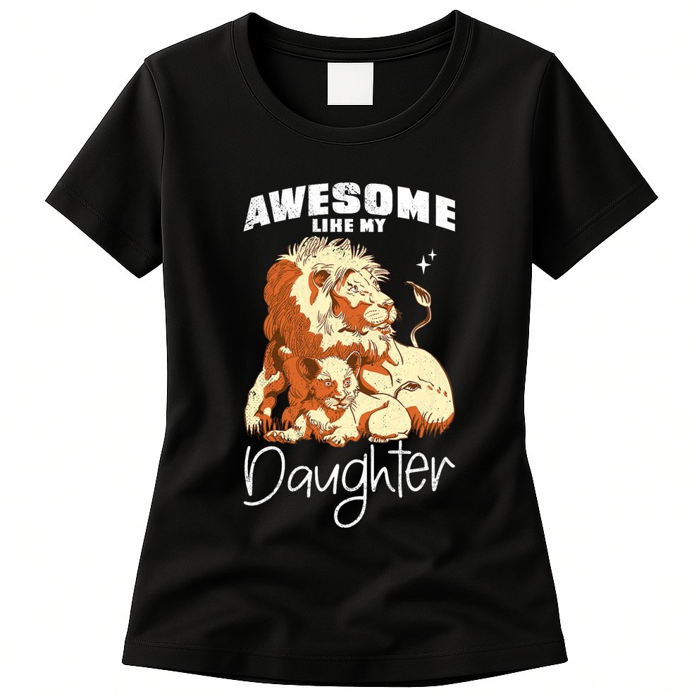 Awesome Like My Daughter. Lion Dad Lion Daughter. Womens T-Shirt