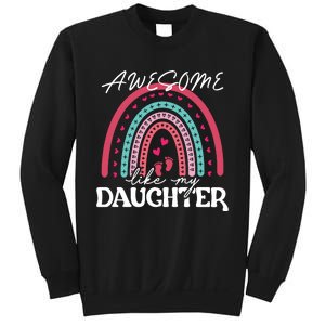 AWESOME LIKE MY DAUGHTER T Sweatshirt