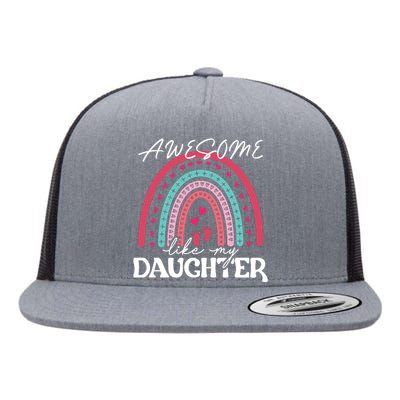 AWESOME LIKE MY DAUGHTER T Flat Bill Trucker Hat