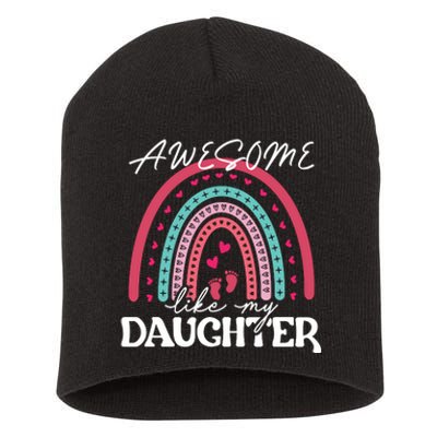 AWESOME LIKE MY DAUGHTER T Short Acrylic Beanie