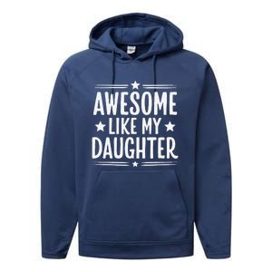 Awesome Like My Daughter Funny Mothers Fathers Day Mom Dad Performance Fleece Hoodie