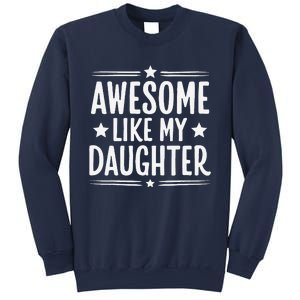 Awesome Like My Daughter Funny Mothers Fathers Day Mom Dad Sweatshirt