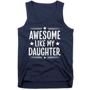 Awesome Like My Daughter Funny Mothers Fathers Day Mom Dad Tank Top