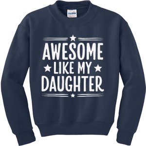 Awesome Like My Daughter Funny Mothers Fathers Day Mom Dad Kids Sweatshirt