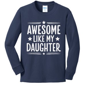 Awesome Like My Daughter Funny Mothers Fathers Day Mom Dad Kids Long Sleeve Shirt