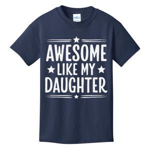 Awesome Like My Daughter Funny Mothers Fathers Day Mom Dad Kids T-Shirt