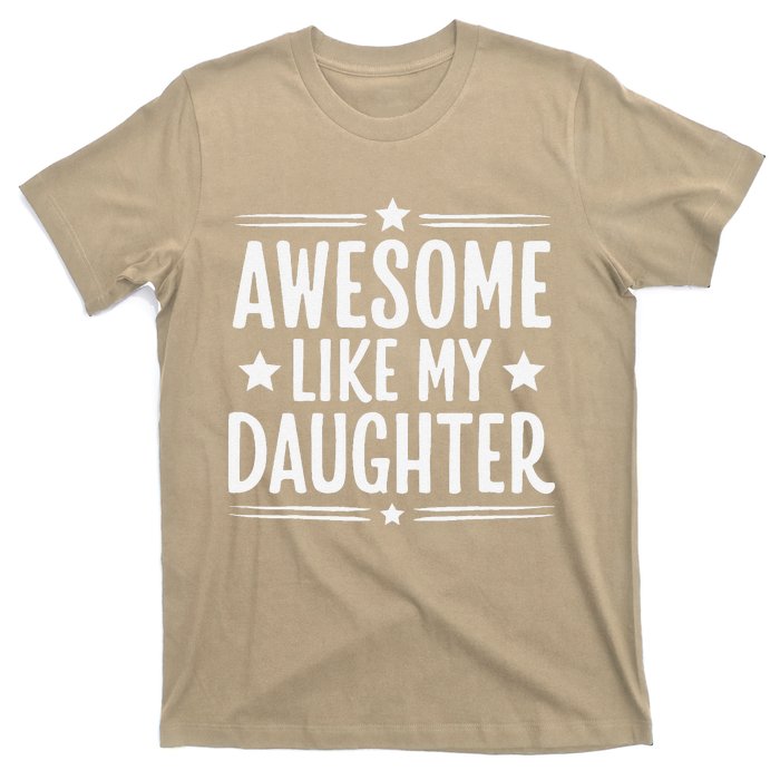 Awesome Like My Daughter Funny Mothers Fathers Day Mom Dad T-Shirt