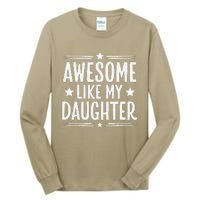 Awesome Like My Daughter Funny Mothers Fathers Day Mom Dad Tall Long Sleeve T-Shirt