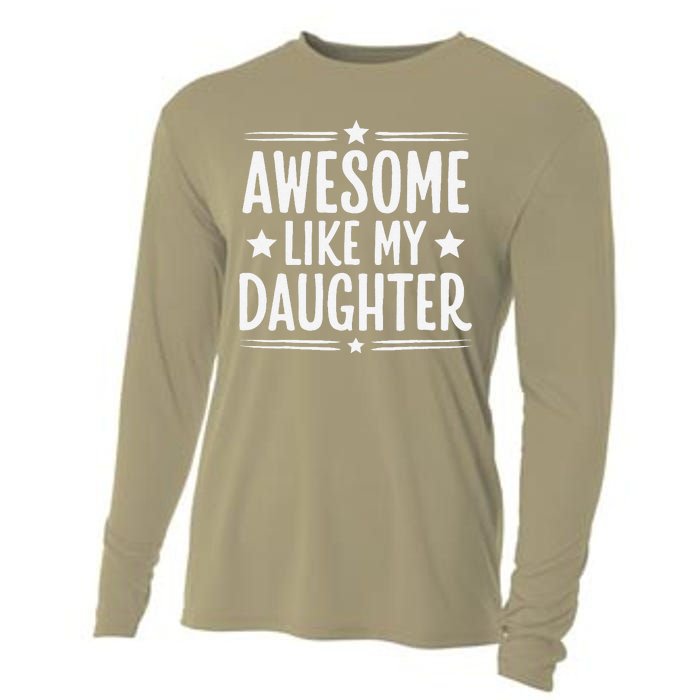 Awesome Like My Daughter Funny Mothers Fathers Day Mom Dad Cooling Performance Long Sleeve Crew