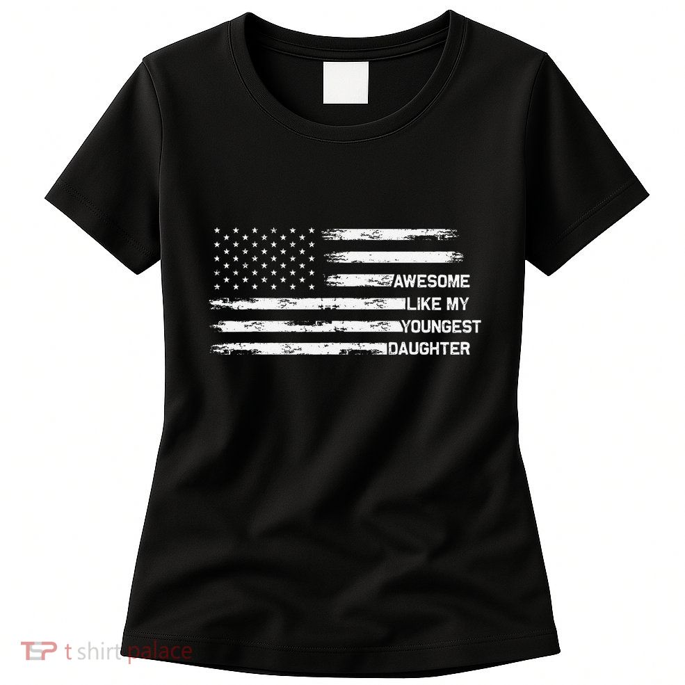 Awesome Like My Youngest Daughter Fathers Day Dad Joke Womens T-Shirt