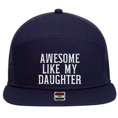 Awesome Like My Daughter Funny Mothers Fathers Day Mom Dad 7 Panel Mesh Trucker Snapback Hat