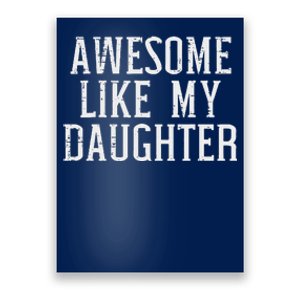 Awesome Like My Daughter Funny Mothers Fathers Day Mom Dad Poster