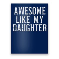 Awesome Like My Daughter Funny Mothers Fathers Day Mom Dad Poster