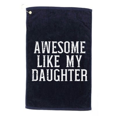Awesome Like My Daughter Funny Mothers Fathers Day Mom Dad Golf Towel