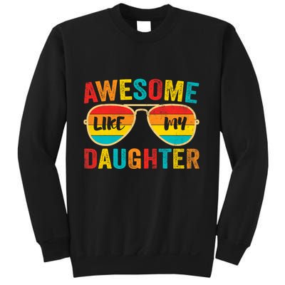 Awesome Like My Daughter Funny Vintage Father Mom Dad Joke Sweatshirt