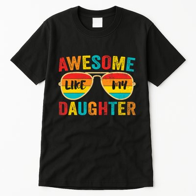 Awesome Like My Daughter Funny Vintage Father Mom Dad Joke Tall T-Shirt