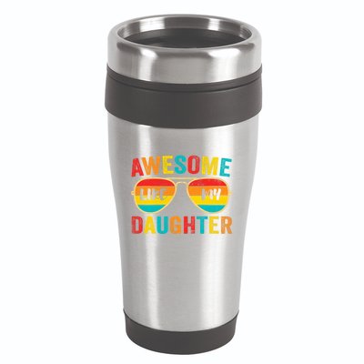 Awesome Like My Daughter Funny Vintage Father Mom Dad Joke 16oz Travel Tumbler