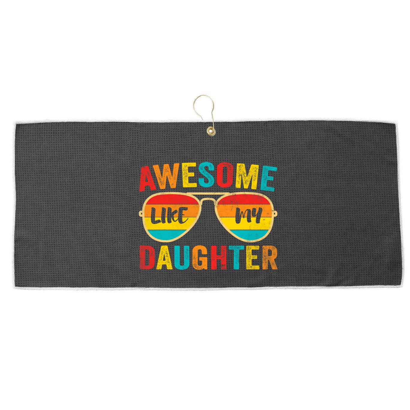 Awesome Like My Daughter Funny Vintage Father Mom Dad Joke Large Microfiber Waffle Golf Towel