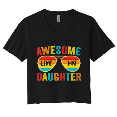 Awesome Like My Daughter Funny Vintage Father Mom Dad Joke Crop Top