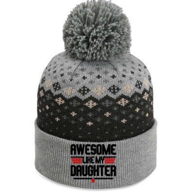 Awesome Like My Daughter Funny Gift The Baniff Cuffed Pom Beanie