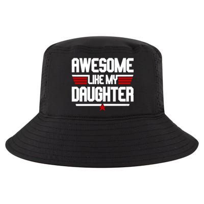 Awesome Like My Daughter Funny Gift Cool Comfort Performance Bucket Hat