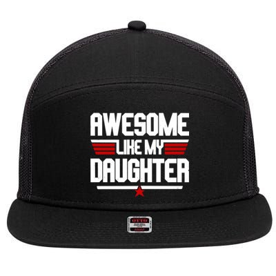 Awesome Like My Daughter Funny Gift 7 Panel Mesh Trucker Snapback Hat