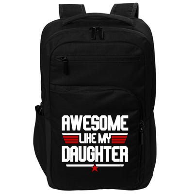 Awesome Like My Daughter Funny Gift Impact Tech Backpack